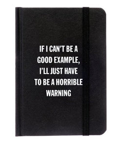 Notebook - If I Can't Be A Good Example